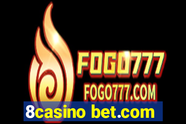 8casino bet.com